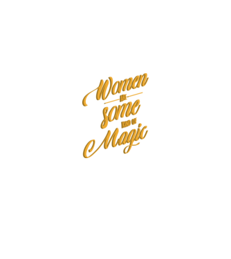 Women are magic model negru pe tricou