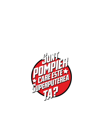 sunt pompier, care este superputerea ta? model negru pe tricou