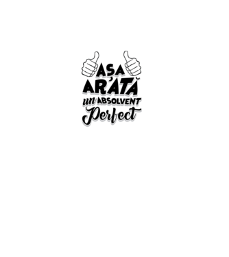Așa arată un absolvent perfect model alb pe tricou