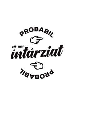 Probabil că am întârziat model negru pe tricou