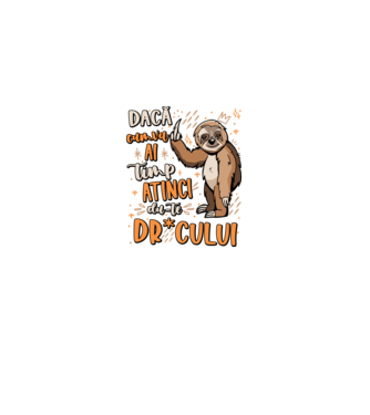 Dacă cumva ai timp, dute dr*cului! model negru pe tricou