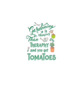Gardening is cheaper than theraphy model alb pe tricou