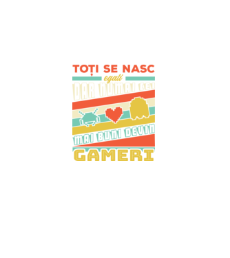 toți se nasc egali, dar numai cei mai buni devin gameri model negru pe tricou
