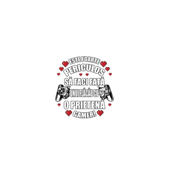 este foarte periculos să faci față unui flăcău cu o prietenă gamer! model negru pe tricou