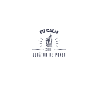 Fii calm, sunt JUCĂTOR DE POKER model alb pe tricou