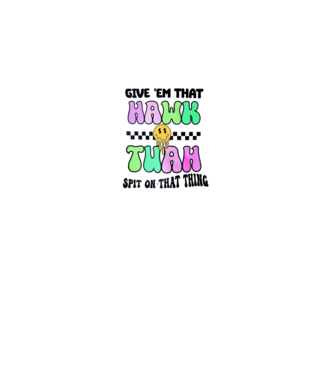 Give 'em that hawk tuah hippie trip model albastru deschis pe tricou