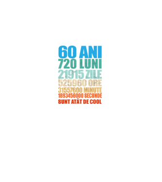 De 60 ani - luni - zile - ore - minute - secunde - sunt atât de cool model negru pe tricou