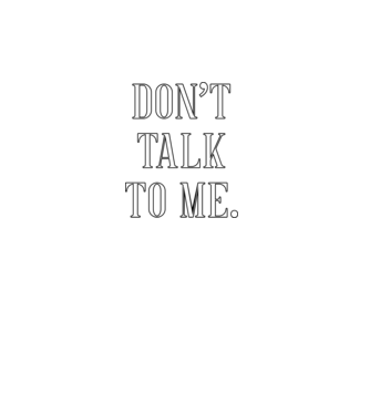 Dont talk to me model turcoaz pe tricou