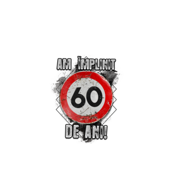 Am împlinit 60 de ani! model alb pe tricou