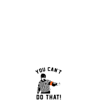 'You can''t do that!' model alb pe tricou