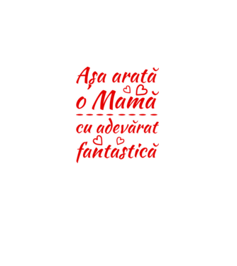 Așa arată o Mamă cu adevărat fantastică model alb pe tricou