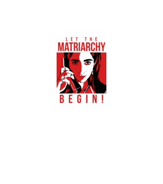 let the matriarchy begin model alb pe tricou