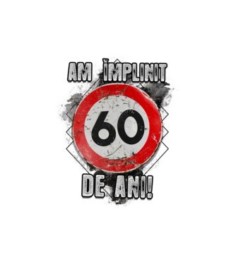 Am împlinit 60 de ani! model alb pe tricou