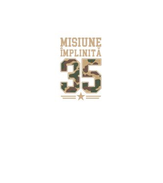 Misiune împlinită 35 model negru pe tricou