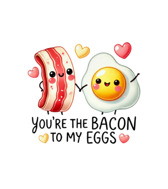 Bacon to my Eggs model alb pe tricou