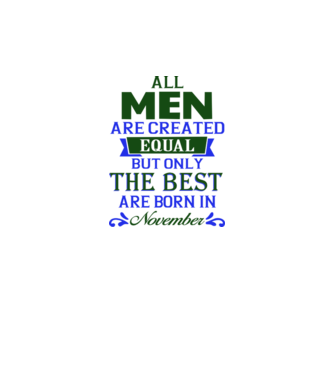 All men created equal but only the beat are born in november model gri pe tricou