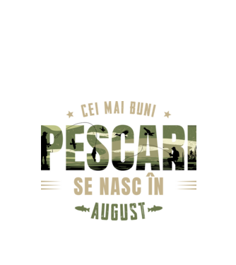 Cei mai buni pescari se nasc în august model alb pe tricou