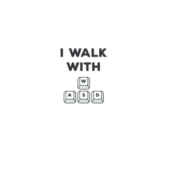 I Walk with WASD model alb pe tricou