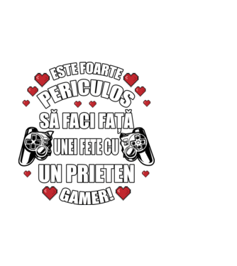 este foarte periculos să faci față unei fete cu un prieten gamer! model negru pe tricou