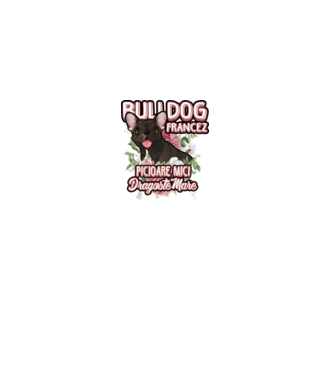 bulldog francez - picioare mici dragoste mare model alb pe tricou