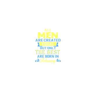 All men created equal but only the beat are born in february model negru pe tricou