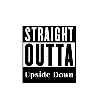 straight outta upside down model alb pe tricou