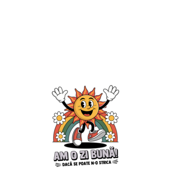 Am o zi bună! model nisipiu pe tricou