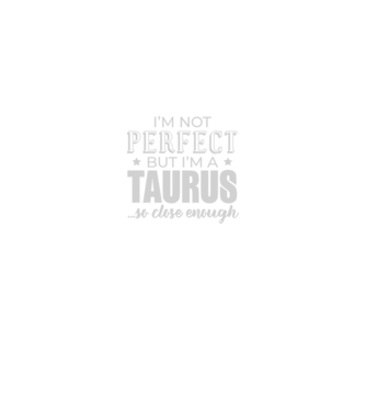 Not perfect, but TAURUS model negru pe tricou