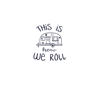 This is how we roll model alb pe tricou