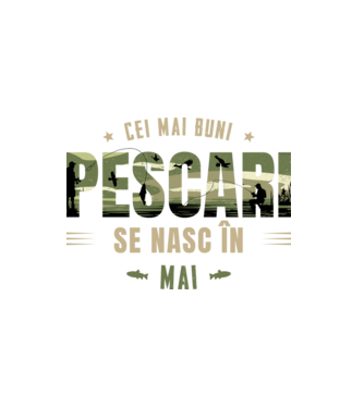 Cei mai buni pescari se nasc în mai model alb pe tricou