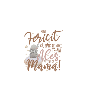 Sunt fericit că, stând pe nori, te-am ales pe tine ca mamă! model alb pe tricou