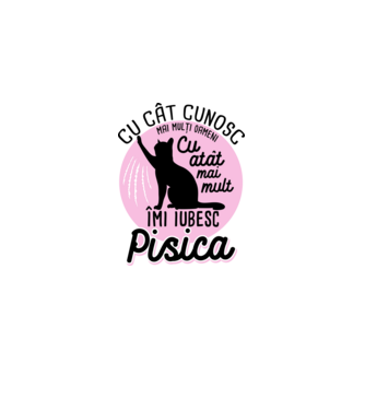 Cu cât cunosc mai mulți oameni, cu atât mai mult îmi iubesc pisica model alb pe tricou