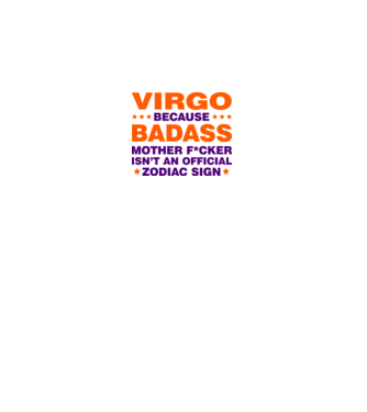 Badass zodiac VIRGO model alb pe tricou