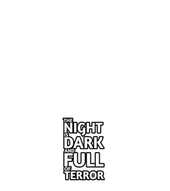 The night is dark and full of terror model alb pe tricou