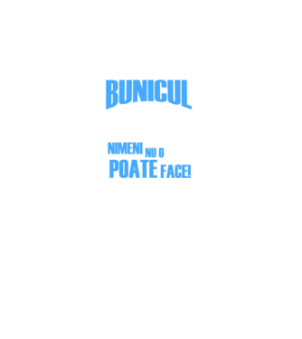Dacă bunicul nu o poate repara, nimeni nu o poate face! model turcoaz pe tricou