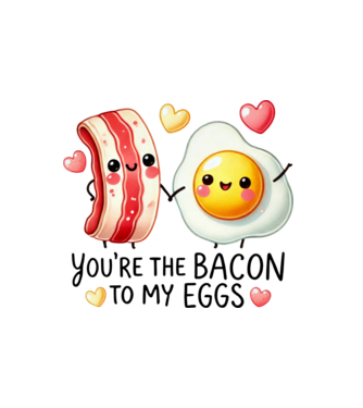 Bacon to my Eggs model alb pe tricou