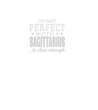 Not perfect, but SAGITTARIUS model negru pe tricou