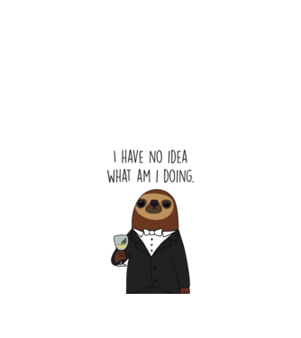 I have no idea sloth model alb pe tricou