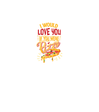 I would love you if you were pizza model negru pe tricou