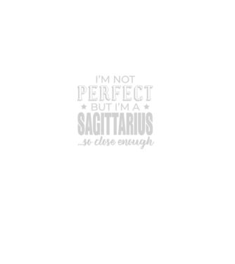 Not perfect, but SAGITTARIUS model negru pe tricou