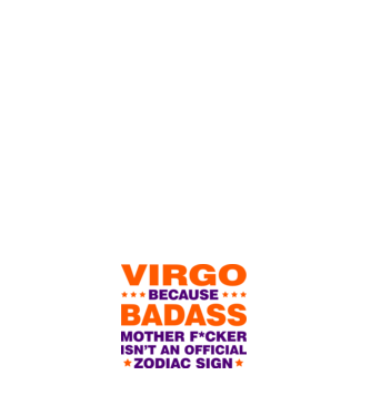 Badass zodiac VIRGO model alb pe tricou