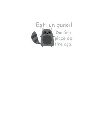 ești un gunoi! dar îmi place de tine așa model negru pe tricou