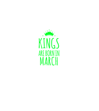 Kings are born in - March model turcoaz pe tricou