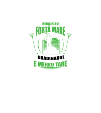 Inteligență și forță mare, grădinarul e mereu tare model verde neon pe tricou