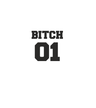 Bitch 01 model alb pe tricou