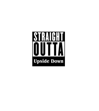 straight outta upside down model alb pe tricou