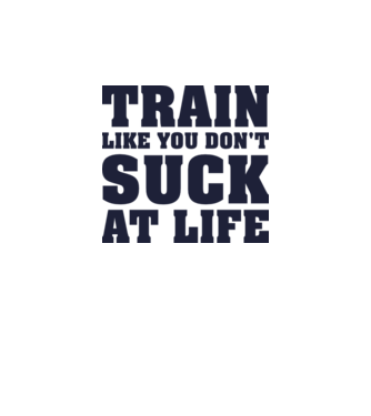 Train like you dont suck at life model alb pe tricou