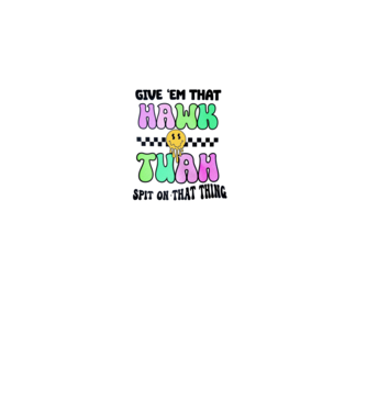 Give 'em that hawk tuah hippie trip model gri pe tricou