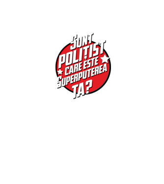 sunt polițist, care este superputerea ta? model alb/roșu pe tricou
