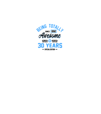 30 years of being totally awesome model alb pe tricou